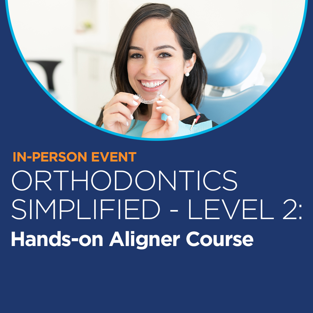 Orthodontics Simplified 2.0: Hands-on Aligners